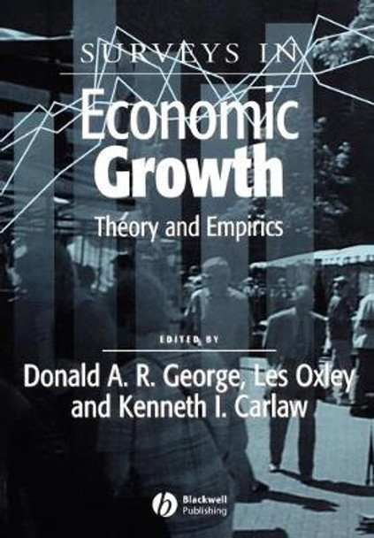 Surveys in Economic Growth: Theory and Empirics by Donald A. R. George