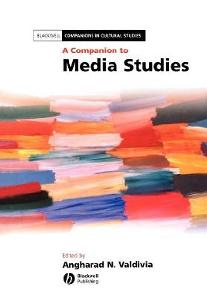 A Companion to Media Studies by Angharad N. Valdivia