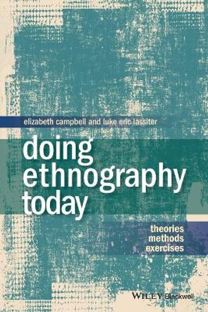 Doing Ethnography Today: Theories, Methods, Exercises by Luke Eric Lassiter