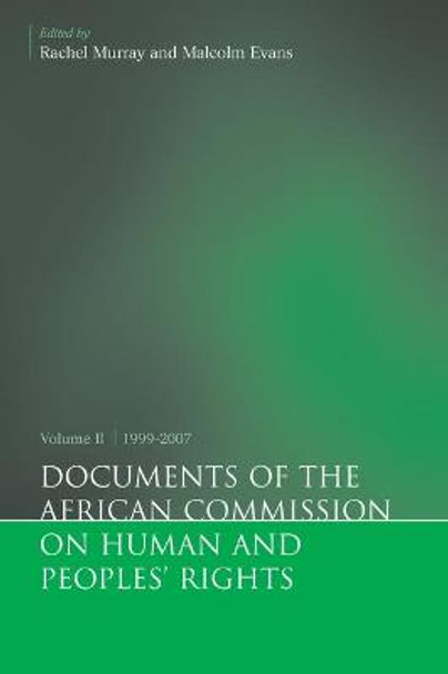 Documents of the African Commission on Human and Peoples' Rights, Volume II 1999-2007 by Rachel Murray