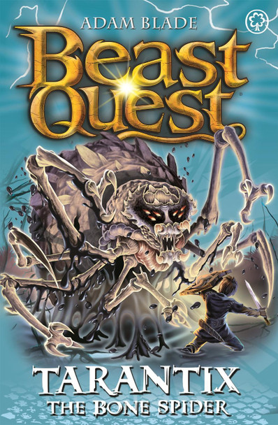Beast Quest: Tarantix the Bone Spider: Series 21 Book 3 by Adam Blade