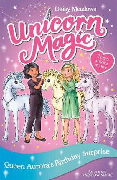 Unicorn Magic: Queen Aurora's Birthday Surprise: Special 3 by Daisy Meadows