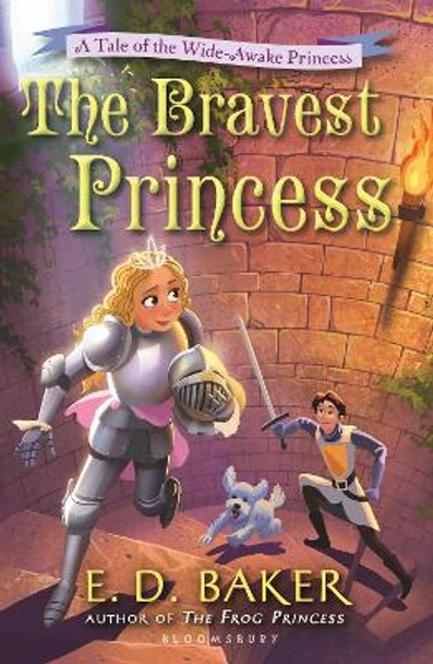 The Bravest Princess: A Tale of the Wide-Awake Princess by E. D. Baker