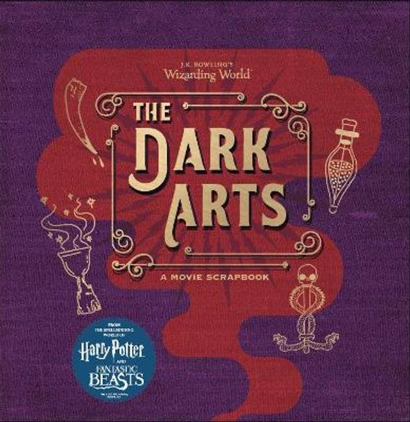 J.K. Rowling's Wizarding World - The Dark Arts: A Movie Scrapbook by Warner Bros.