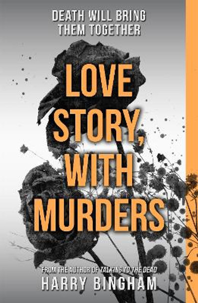 Love Story, With Murders: Fiona Griffiths Crime Thriller Series Book 2 by Harry Bingham