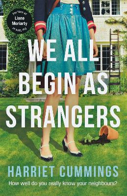 We All Begin As Strangers: A gripping novel about dark secrets in an English village Harriet Cummings 9781409169062