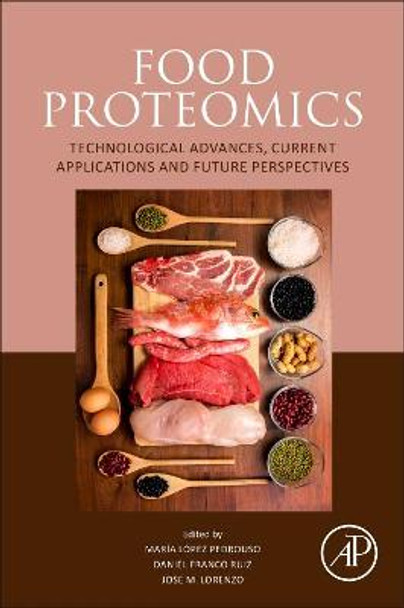 Food Proteomics: Technological Advances, Current Applications and Future Perspectives by Jose M. Lorenzo