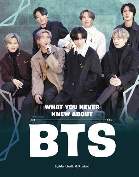 What You Never Knew about Bts by Martha E H Rustad