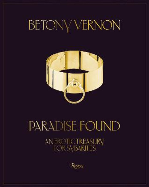 Paradise Found: An Erotic Treasury for Sybarites by Betony Vernon