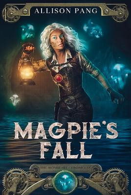 Magpie's Fall: Volume 2 by Allison Pang