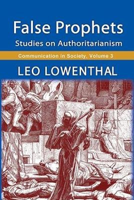 False Prophets: Studies on Authoritarianism Leo Lowenthal 9781412857017