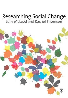 Researching Social Change: Qualitative Approaches by Julie McLeod