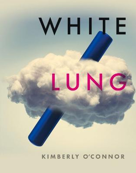 White Lung by Kimberly O'Connor