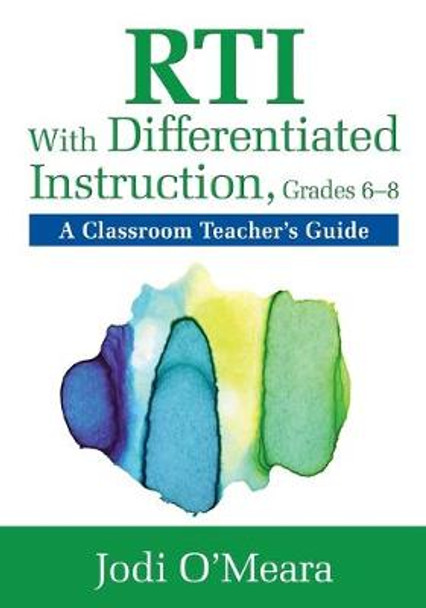 RTI With Differentiated Instruction, Grades 6-8: A Classroom Teacher's Guide by Jodi O'Meara