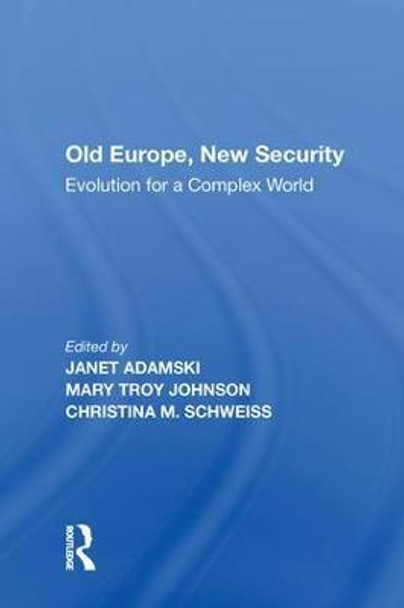 Old Europe, New Security: Evolution for a Complex World by Mary Troy Johnson