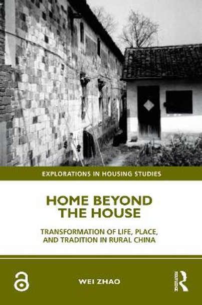 Home Beyond the House: Transformation of Life, Place, and Tradition in Rural China by Windy Zhao