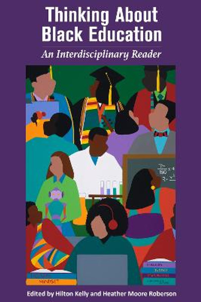 Thinking About Black Education: An Interdisciplinary Reader by Hilton Kelly
