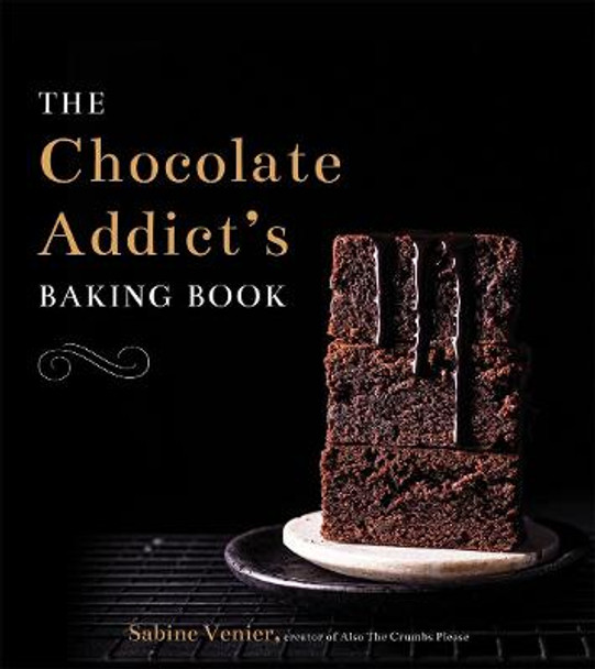 The Chocolate Addict's Baking Book by Sabine Venier