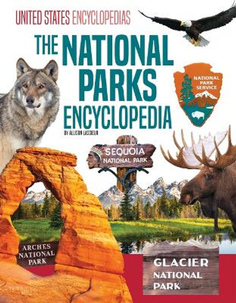 The National Parks Encyclopedia by Allison Lassieur
