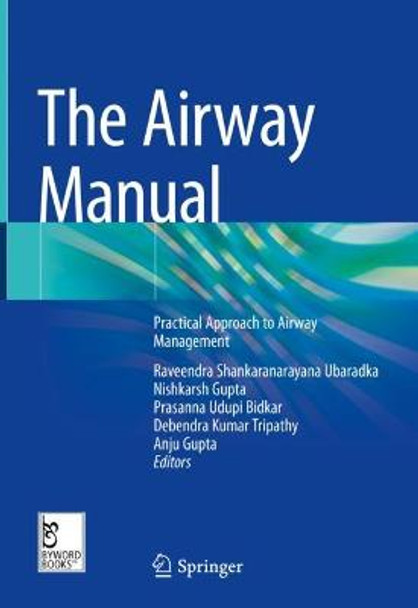 The Airway Manual: Practical Approach to Airway Management by Raveendra Shankaranarayana Ubaradka