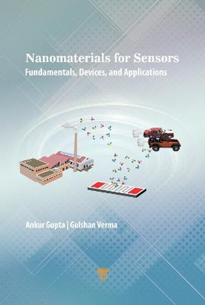 Nanostructured Gas Sensors: Fundamentals, Devices, and Applications by Ankur Gupta