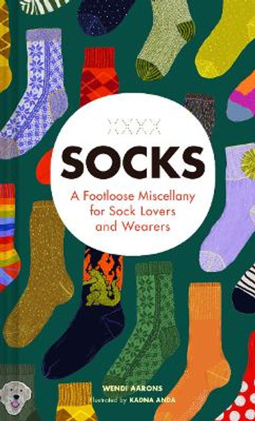 Socks: A Footloose Miscellany for Sock Lovers and Wearers by Chronicle Books