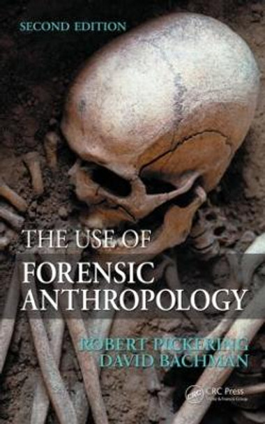 The Use of Forensic Anthropology by Robert B. Pickering