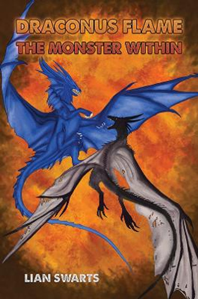 Draconus Flame: The Monster Within by Lian Swarts
