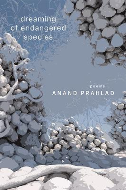 Dreaming of Endangered Species by Anand Prahlad