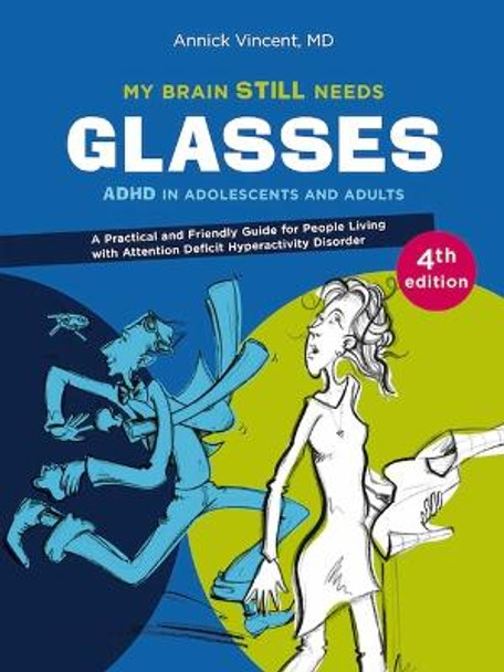 My Brain Still Needs Glasses - 4th Edition by Annick Vincent