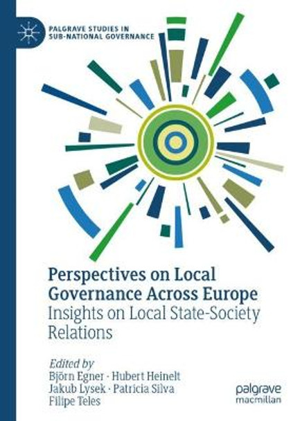 Perspectives on Local Governance Across Europe: Insights on Local State-Society Relations by Björn Egner