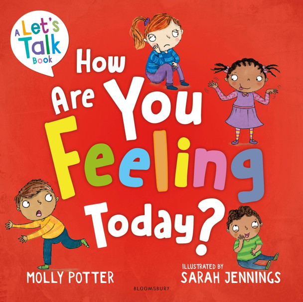 How Are You Feeling Today?: A Let's Talk picture book to help young children understand their emotions Molly Potter 9781801992275
