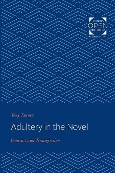 Adultery in the Novel: Contract and Transgression by Tony Tanner