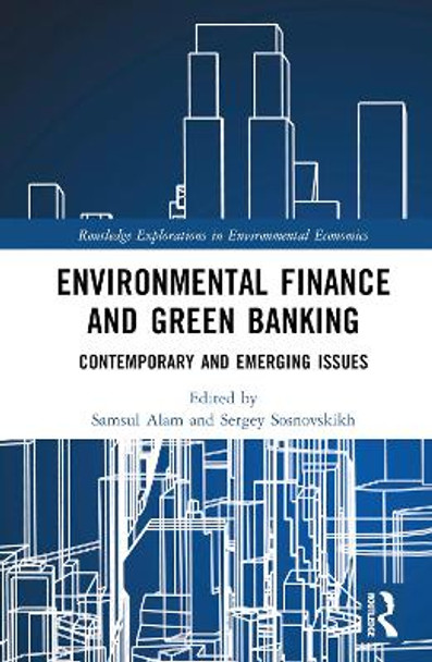 Environmental Finance and Green Banking: Contemporary and Emerging Issues by Samsul Alam