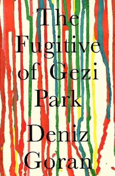 The Fugitive of Gezi Park by Deniz Goran