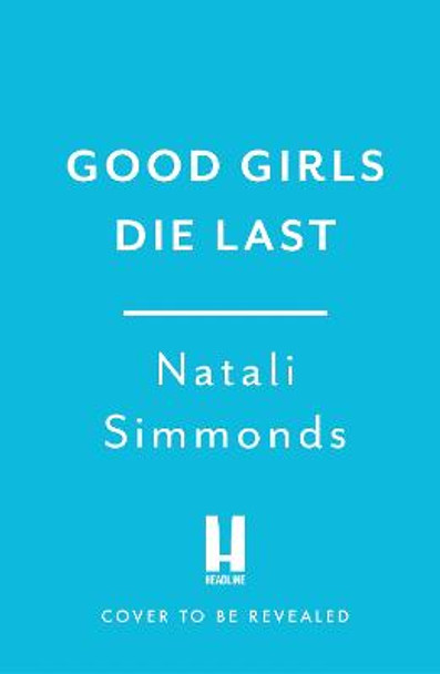 Good Girls Die Last: the must-read thriller of the year by Natali Simmonds