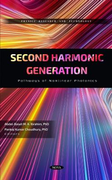 Second Harmonic Generation: Pathways of Nonlinear Photonics by Abdel-Baset M. A. Ibrahim