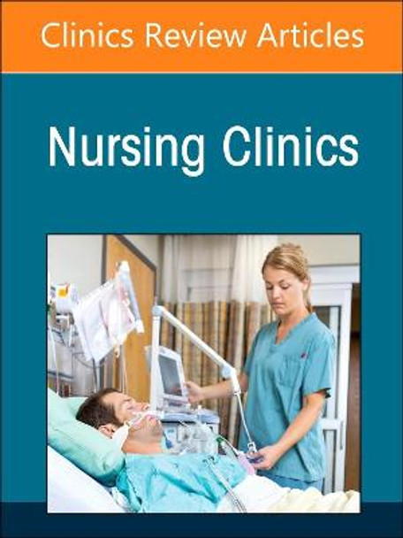 Substance Use/Substance Abuse, An Issue of Nursing Clinics: Volume 58-2 by Linda Stone
