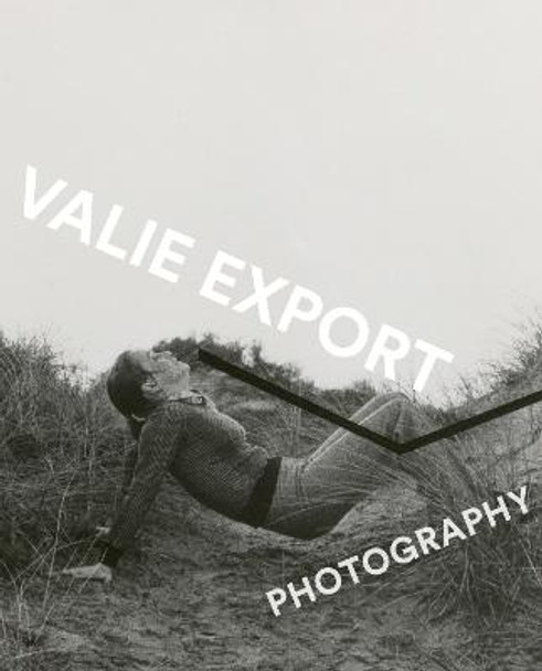 Valie Export: Photography by Walter Moser