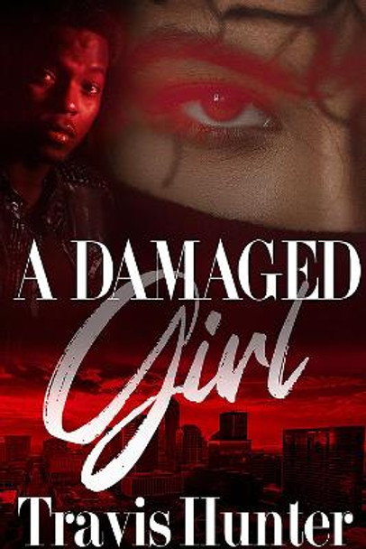 A Damaged Girl by Travis Hunter