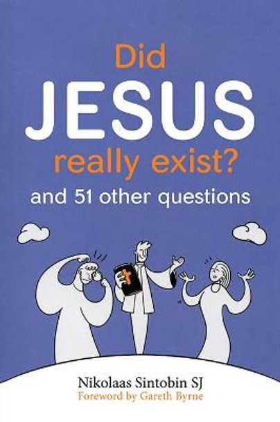 Did Jesus Really Exist?: And 51 Other Questions by Nikolaas Sintobin