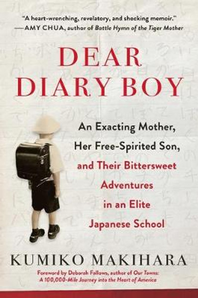 Dear Diary Boy: An Exacting Mother, Her Free-Spirited Son, and Their Bittersweet Adventures in an Elite Japanese School by Kumiko Makihara