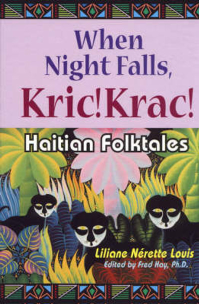 When Night Falls, Kric! Krac!: Haitian Folktales by Liliane Louis