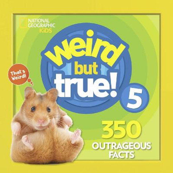 Weird But True! 5 (Weird but True) by National Geographic Kids