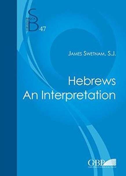 Hebrews: An Interpretation by J. Swetnam
