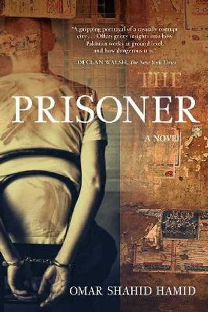 The Prisoner: A Novel by Omar Shahid Hamid