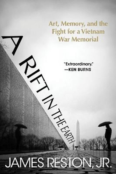 A Rift in the Earth: Art, Memory, and the Fight for a Vietnam War Memorial by James Reston, Jr.
