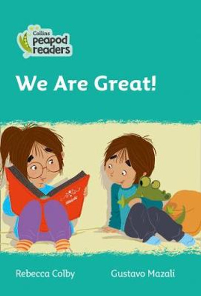 Level 3 – We Are Great! (Collins Peapod Readers) by Rebecca Colby