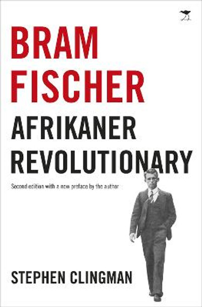 Bram Fischer: Afrikaner revolutionary by Stephen Clingman