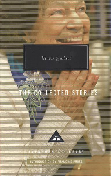 Mavis Gallant Collected Stories by Mavis Gallant